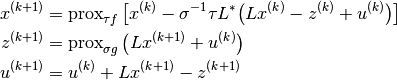 x^{(k+1)} &= \mathrm{prox}_{\tau f} \left[
    x^{(k)} - \sigma^{-1}\tau L^*\big(
        L x^{(k)} - z^{(k)} + u^{(k)}
    \big)
\right]

z^{(k+1)} &= \mathrm{prox}_{\sigma g}\left(
    L x^{(k+1)} + u^{(k)}
\right)

u^{(k+1)} &= u^{(k)} + L x^{(k+1)} - z^{(k+1)}