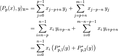 \langle P_{\mathrm{p}}(x), y \rangle_{\mathbb{R}^m}
&= \sum_{j=0}^{p-1} x_{j-p+n}\, y_j + \sum_{j=p+n}^{m-1} x_{j-p-n}\, y_j \\
&= \sum_{i=n-p}^{n-1} x_i\, y_{i+p-n} + \sum_{i=0}^{m-n-p-1} x_i\, y_{i+p+n} \\
&= \sum_{i=0}^{n-1} x_i\, \big( P_{\mathrm{p},1}^*(y) + P_{\mathrm{p},2}^*(y) \big)