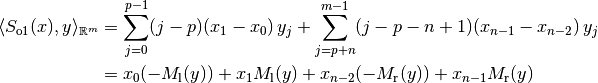 \langle S_{\mathrm{o1}}(x), y \rangle_{\mathbb{R}^m}
&= \sum_{j=0}^{p-1} (j - p)(x_1 - x_0)\, y_j +
   \sum_{j=p+n}^{m-1} (j - p - n + 1)(x_{n-1} - x_{n-2})\, y_j \\
&= x_0 (-M_{\mathrm{l}}(y)) + x_1 M_{\mathrm{l}}(y) +
   x_{n-2}(-M_{\mathrm{r}}(y)) + x_{n-1} M_{\mathrm{r}}(y)