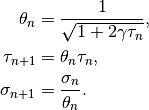 \theta_n        &= \frac{1}{\sqrt{1 + 2 \gamma \tau_n}},

\tau_{n+1}      &= \theta_n \tau_n,

\sigma_{n+1}    &= \frac{\sigma_n}{\theta_n}.
